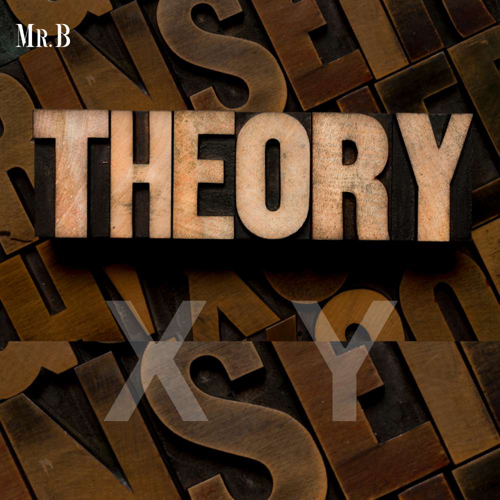 McGregor's Theory X and Theory Y | Mr. Business Magazine