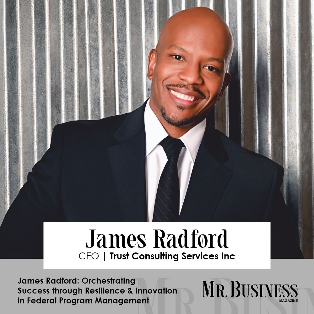 James Radford: Orchestrating Success through Resilience & Innovation in Federal Program Management