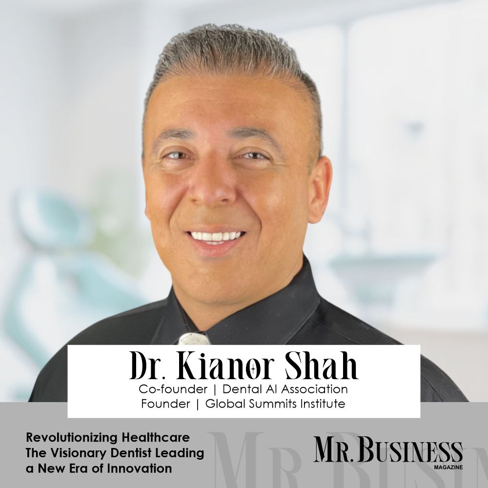 Dr. Kianor Shah: Revolutionising Dental Care | Dental AI Association | Mr. Business Magazine